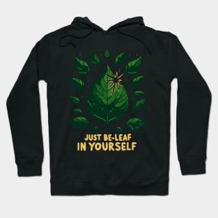 Just Be-Leaf in Yourself Hoodie